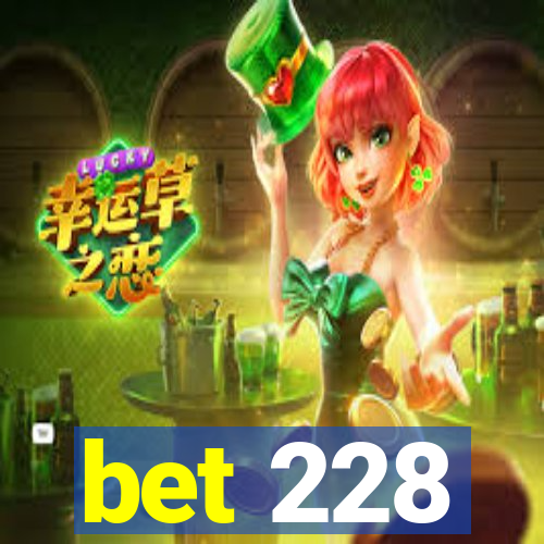 bet 228